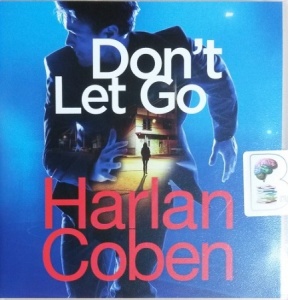 Don't Let Go written by Harlan Coben performed by John Chancer on CD (Unabridged)